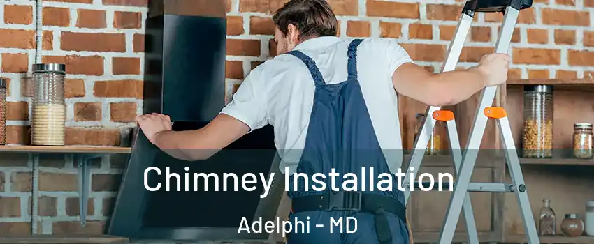  Chimney Installation Adelphi - MD