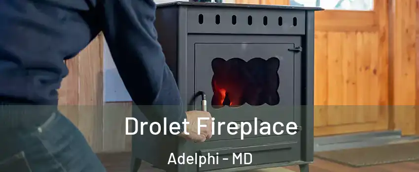  Drolet Fireplace Adelphi - MD