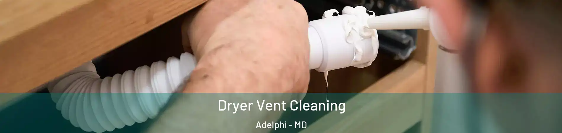  Dryer Vent Cleaning Adelphi - MD