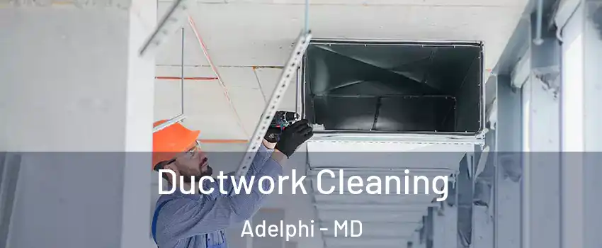  Ductwork Cleaning Adelphi - MD