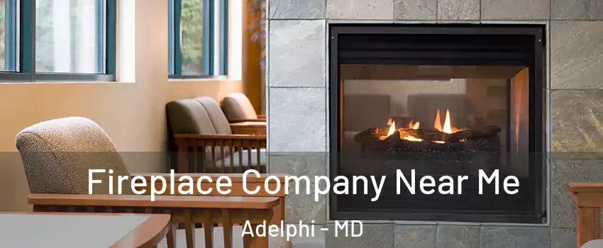  Fireplace Company Near Me Adelphi - MD