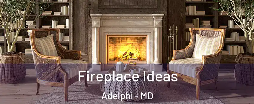  Fireplace Ideas Adelphi - MD
