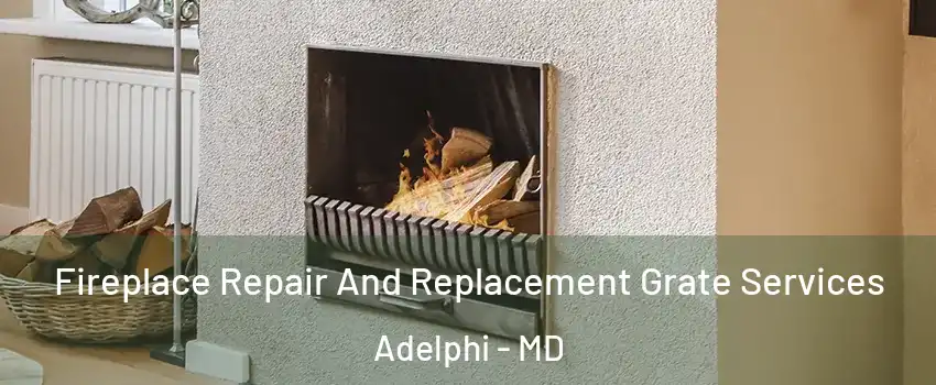  Fireplace Repair And Replacement Grate Services Adelphi - MD