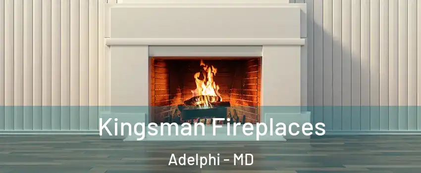  Kingsman Fireplaces Adelphi - MD