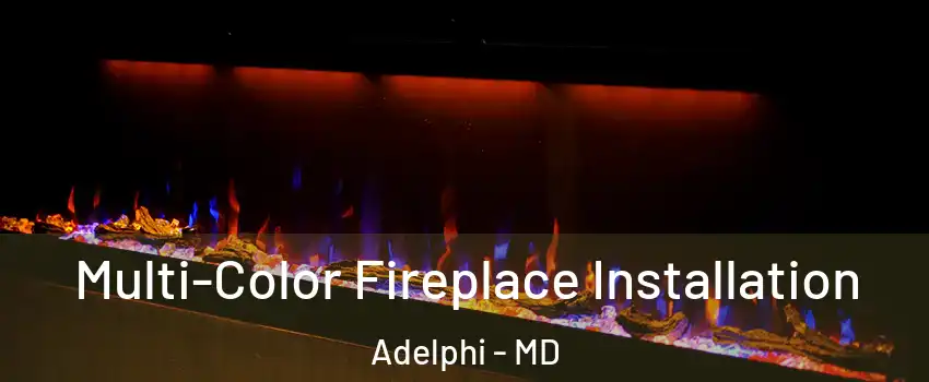  Multi-Color Fireplace Installation Adelphi - MD